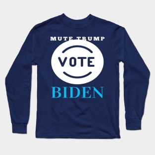 Mute Trump Vote Biden Long Sleeve T-Shirt